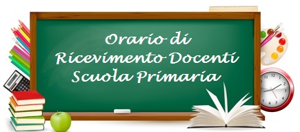 Orario di Ricevimento Docenti Scuola Primaria